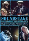 Soundstage Blues Summit In Chicago, 1974 Mudy Waters And Friends DVD Soundstage Blues Summit In Chicago, 1974 Mudy Waters And Friends DVD
